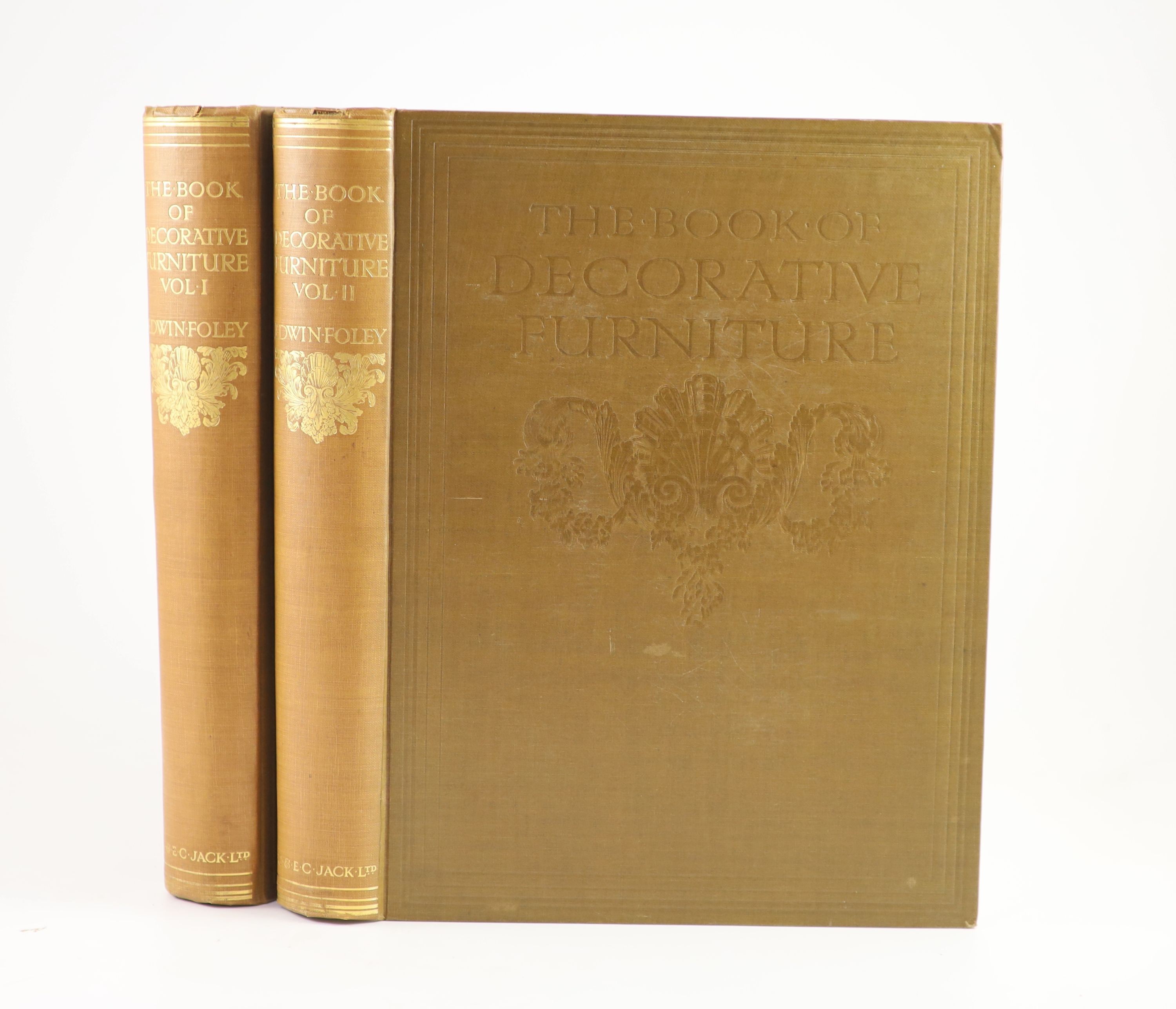 Foley, Edwin - The Book of Decorative Furniture, 2 vols, qto, brown cloth, gilt lettered, T.C. & E.C. Jack, London, [1909]